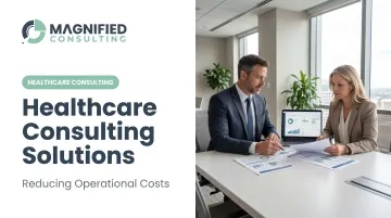 Healthcare Consulting Solutions: Reducing Operational Costs