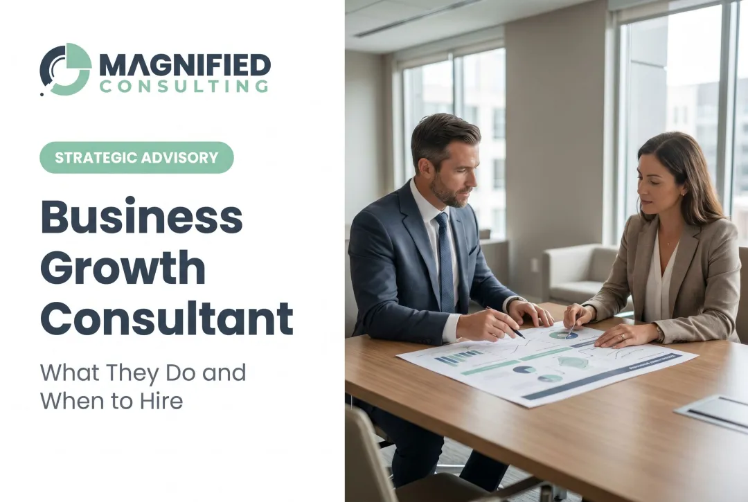 Business Growth Consultant: What They Do and When to Hire