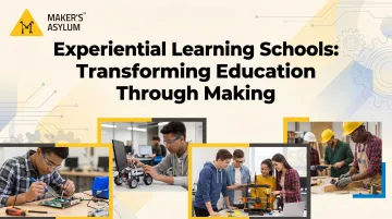 Experiential Learning Schools: Transforming Education Through Making