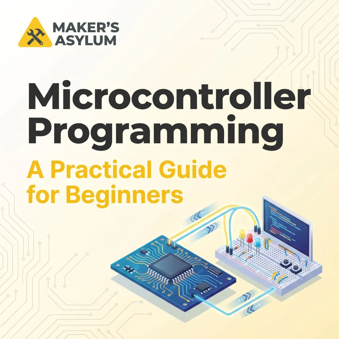 Microcontroller Programming: A Practical Guide for Beginners