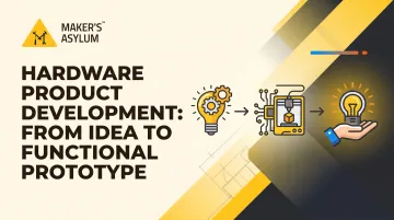 Hardware Product Development: From Idea to Functional Prototype