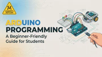 Arduino Programming: A Beginner-Friendly Guide for Students