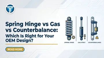 Spring Hinge vs Gas Strut vs Counterbalance: Which Is Right for Your OEM Design?