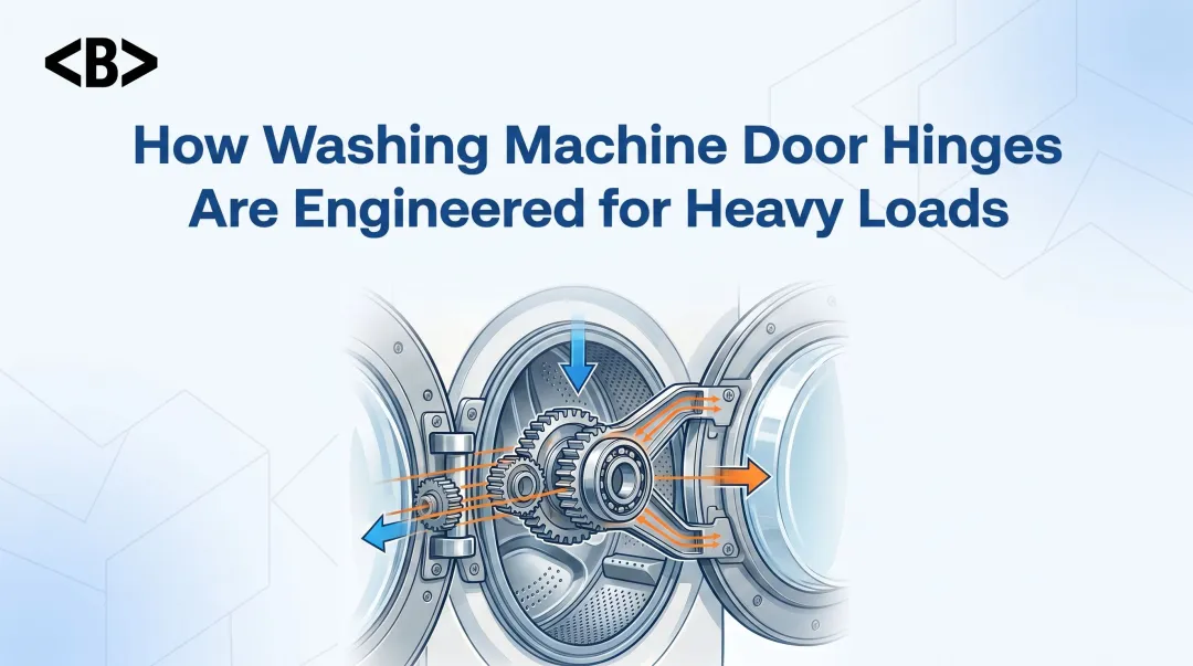 How Washing Machine Door Hinges Are Engineered for Heavy Loads