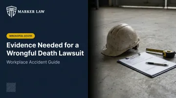 Evidence Needed for a Wrongful Death Lawsuit: Workplace Accident Guide