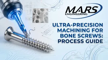 Ultra-Precision Machining for Bone Screws: Process Guide
