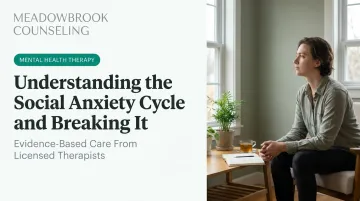 Understanding the Social Anxiety Cycle and Breaking It