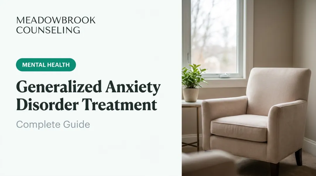 Generalized Anxiety Disorder Treatment: Complete Guide