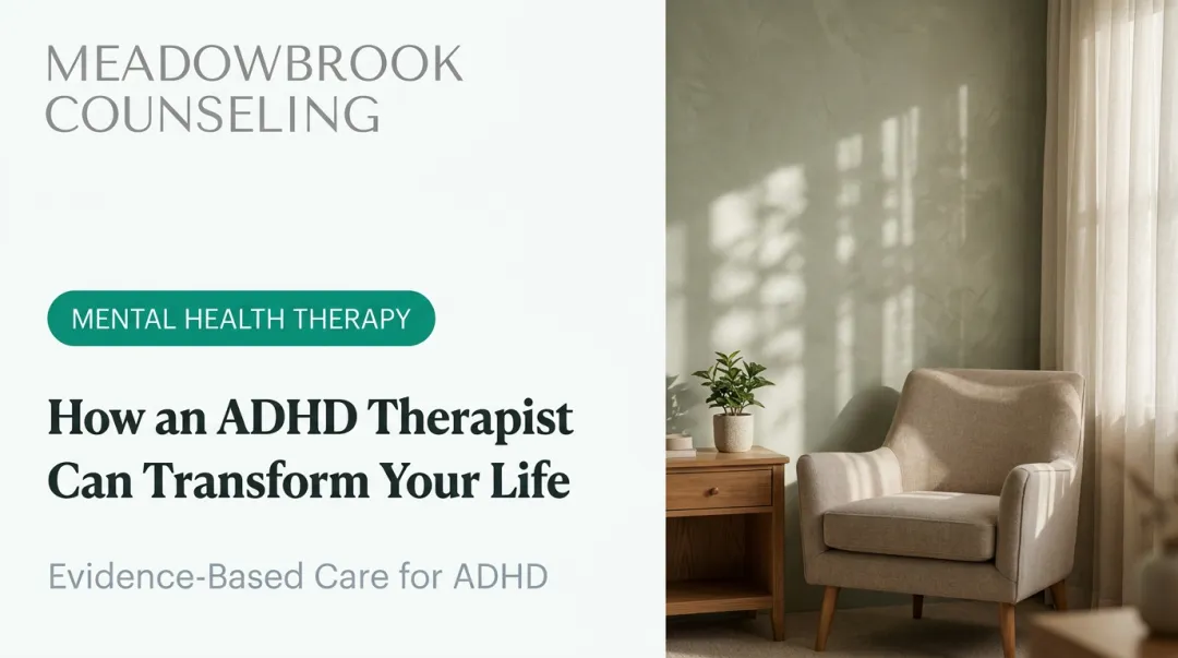 How an ADHD Therapist Can Transform Your Life