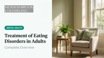 Treatment of Eating Disorders in Adults: Complete Overview