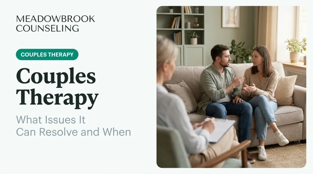 Couples Therapy: What Issues It Can Resolve and When