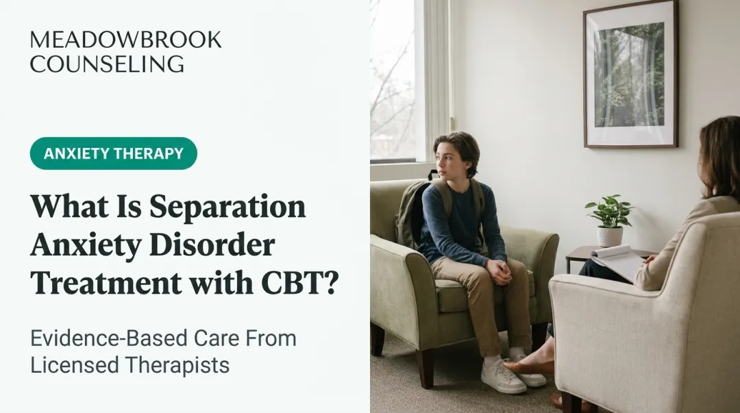 What Is Separation Anxiety Disorder Treatment with CBT?