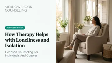 How Therapy Helps with Loneliness and Isolation