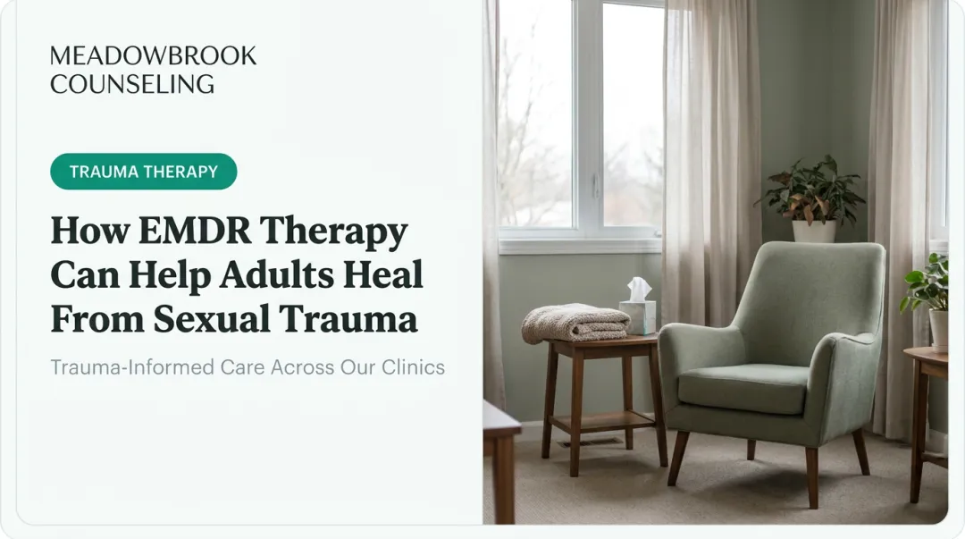 How EMDR Therapy Can Help Adults Heal From Sexual Trauma