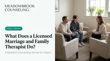 What Does a Licensed Marriage and Family Therapist Do?