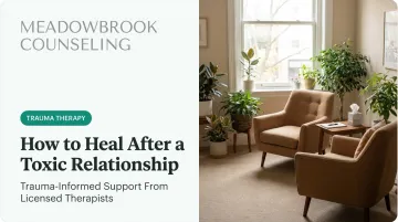 How to Heal After a Toxic Relationship