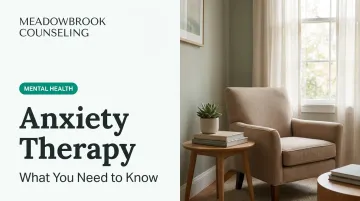 Anxiety Therapy: What You Need to Know