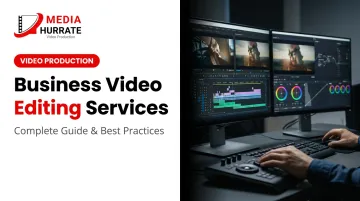 Business Video Editing Services: Complete Guide & Best Practices