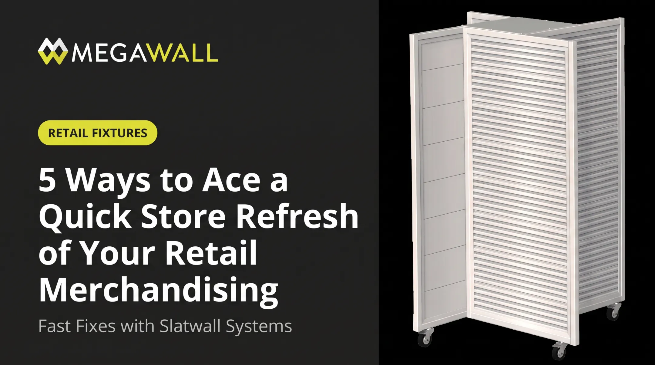 5 Ways to Ace a Quick Store Refresh of Your Retail Merchandising