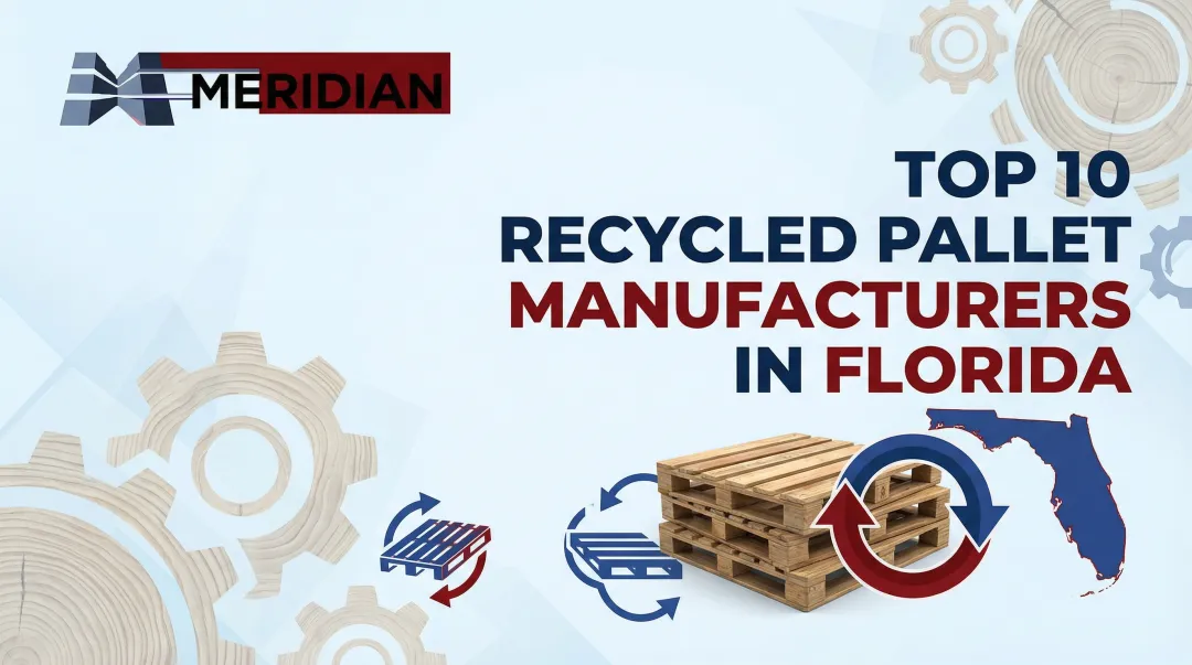 Cover image for Top 10 Recycled Pallet Manufacturers in Florida