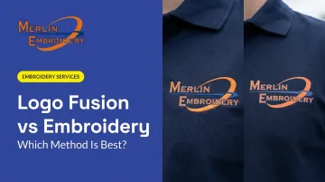 Logo Fusion vs Embroidery: Which Method Is Best?