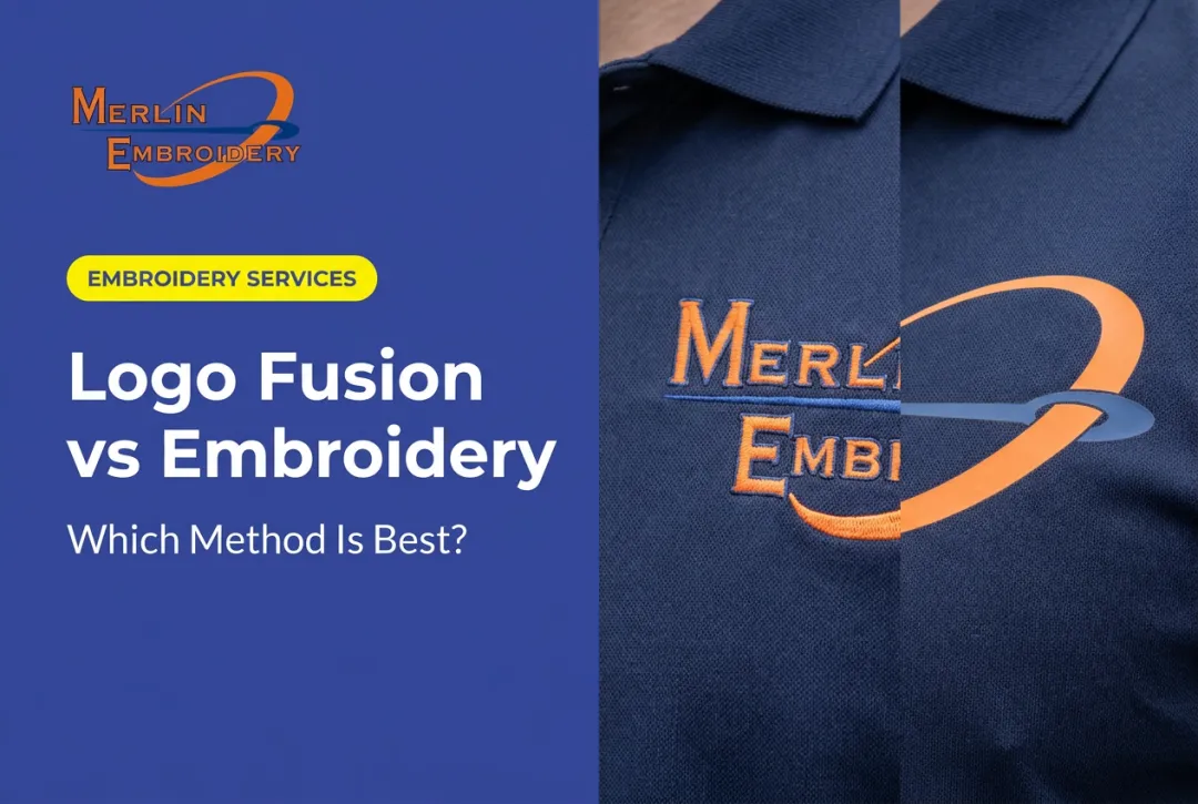 Logo Fusion vs Embroidery: Which Method Is Best?