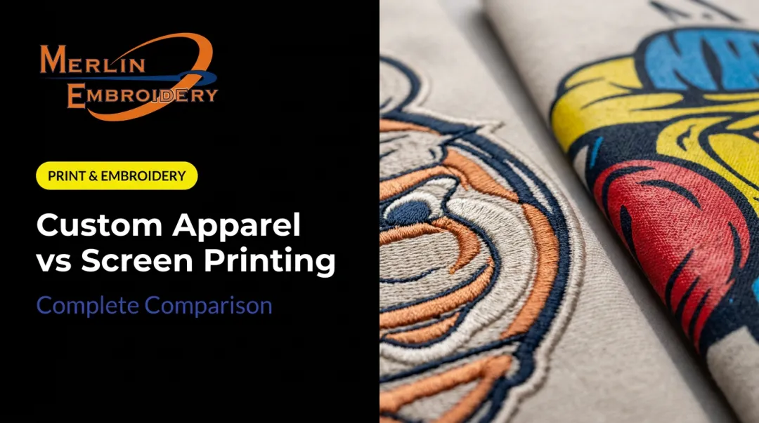 Custom Apparel vs Screen Printing: Complete Comparison