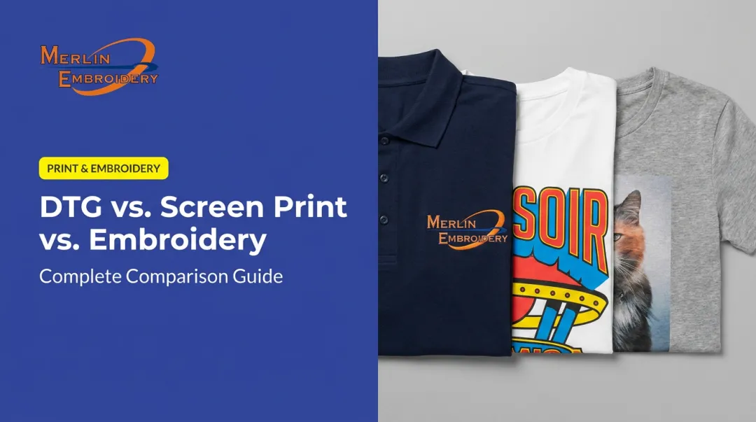 DTG vs. Screen Print vs. Embroidery: Complete Comparison Guide