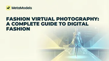 Fashion Virtual Photography: A Complete Guide to Digital Fashion