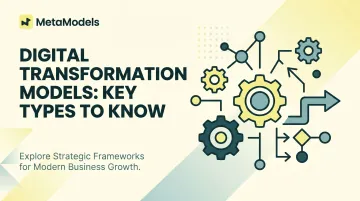 Digital Transformation Models: Key Types to Know