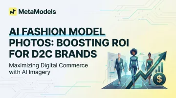 AI Fashion Model Photos: Boosting ROI for D2C Brands