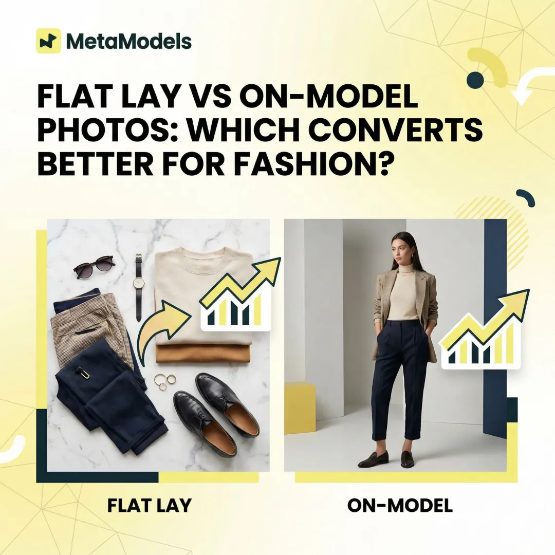 Flat Lay vs On-Model Photos: Which Converts Better for Fashion?