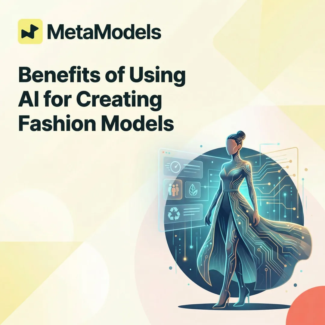 Benefits of Using AI for Creating Fashion Models