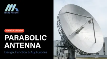 Parabolic Antenna: Design, Function & Applications