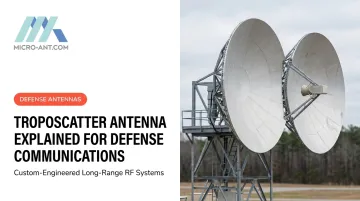 Troposcatter Antenna Explained for Defense Communications