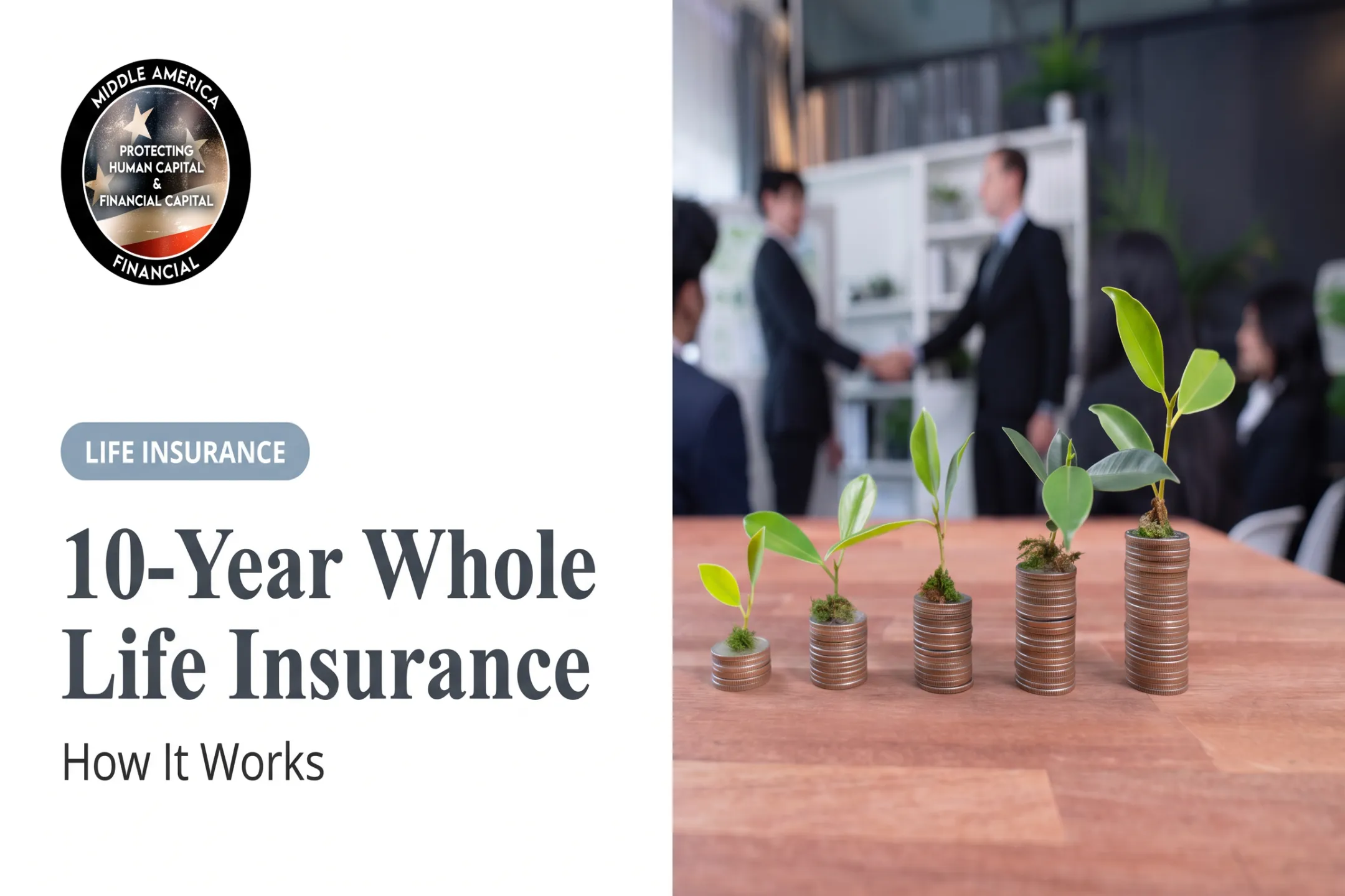 10-Year Whole Life Insurance: How It Works