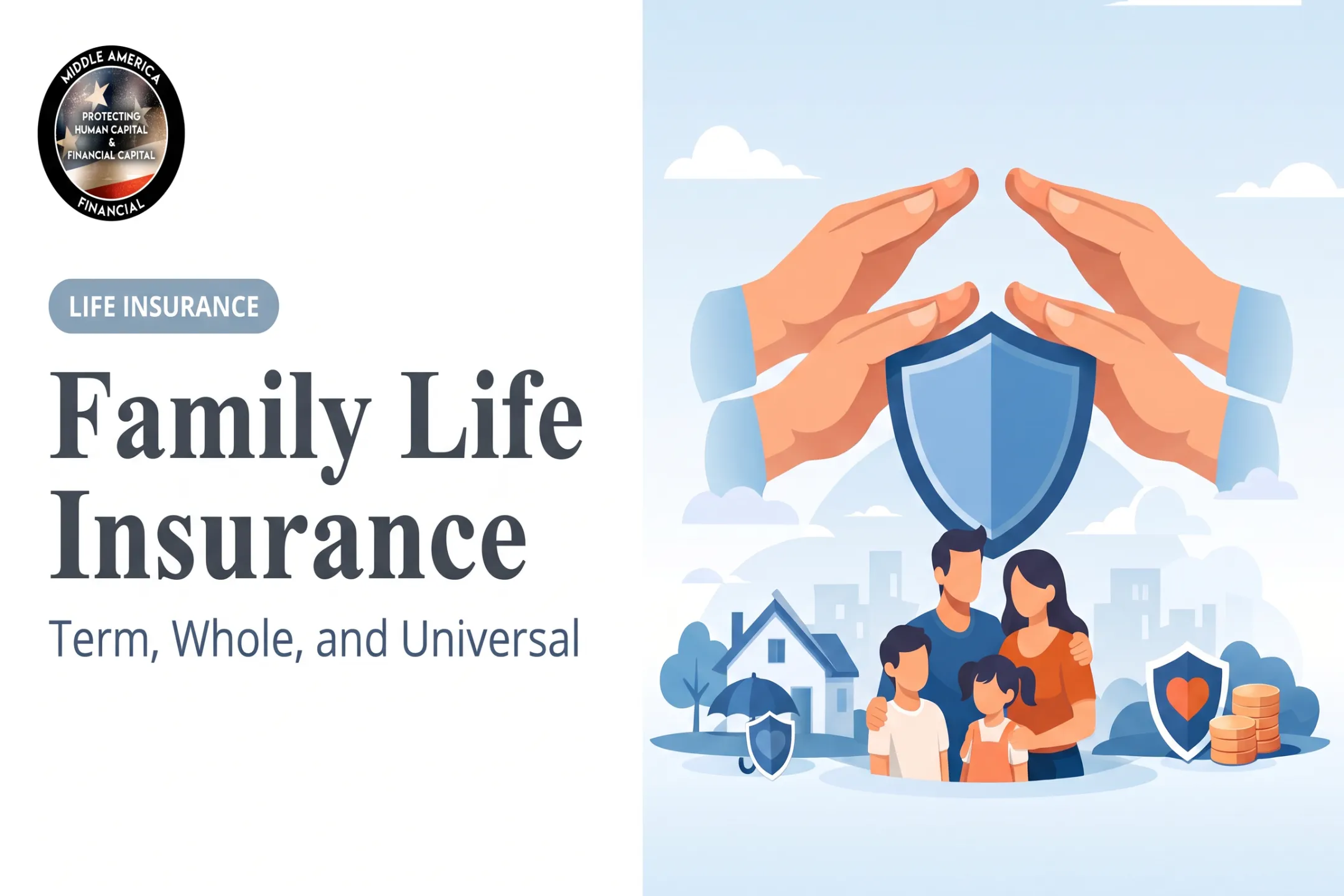 Family Life Insurance: Term, Whole, and Universal