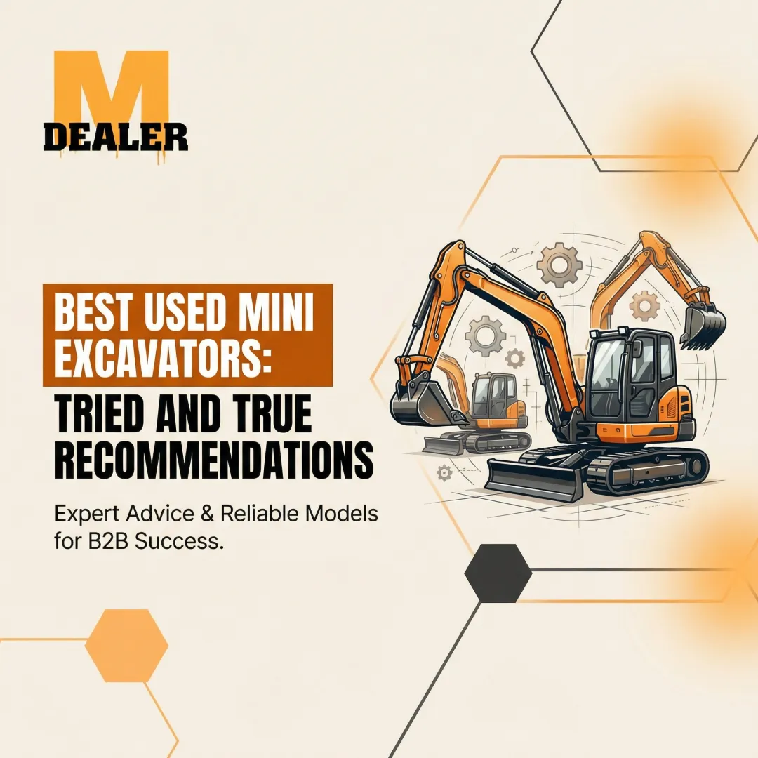 Best Used Mini Excavators: Tried and True Recommendations