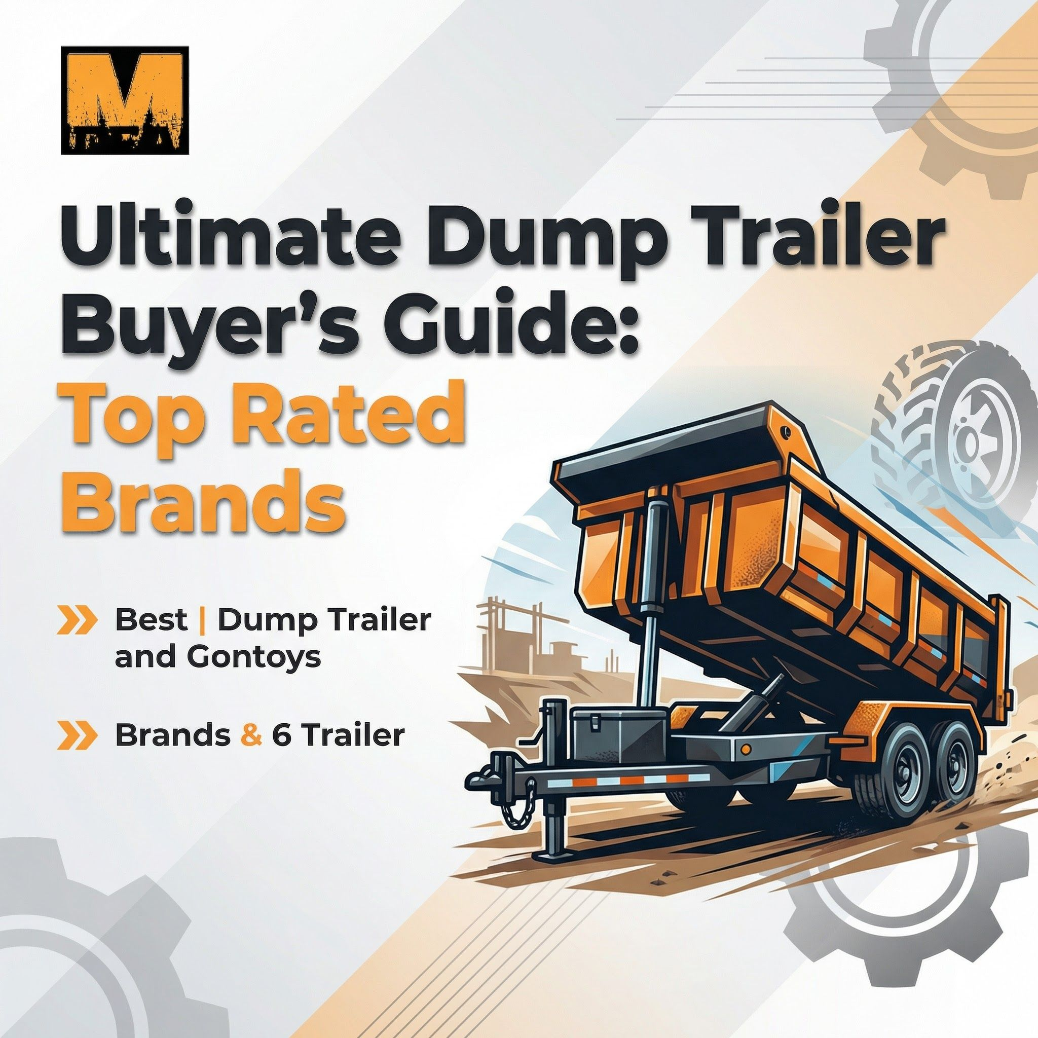 Ultimate Dump Trailer Buyer's Guide: Top Rated Brands