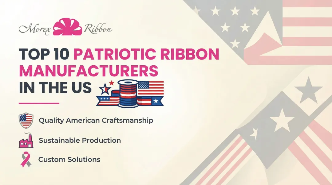 Top 10 Patriotic [Ribbon Manufacturers](/feeds/blog/best-wholesale-ribbon-manufacturers-us) in the US