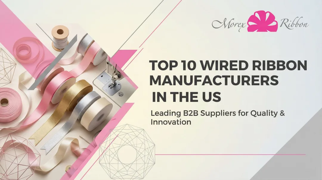 Top 10 Wired Ribbon Manufacturers in the US