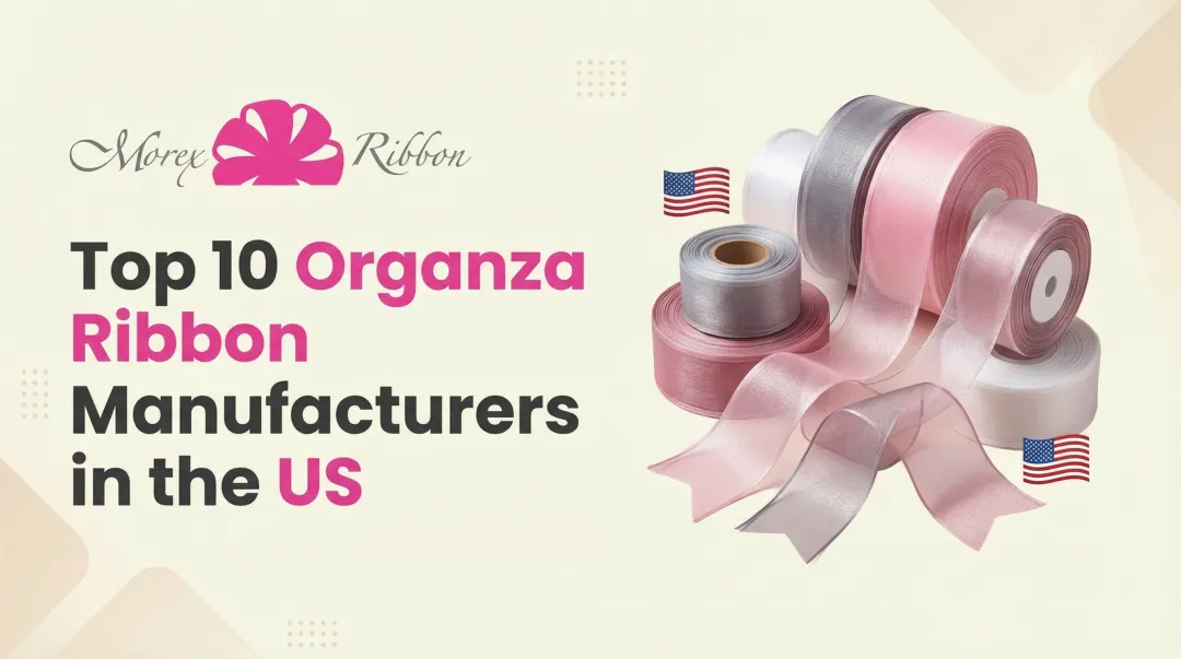 Top 10 Organza Ribbon Manufacturers in the US
