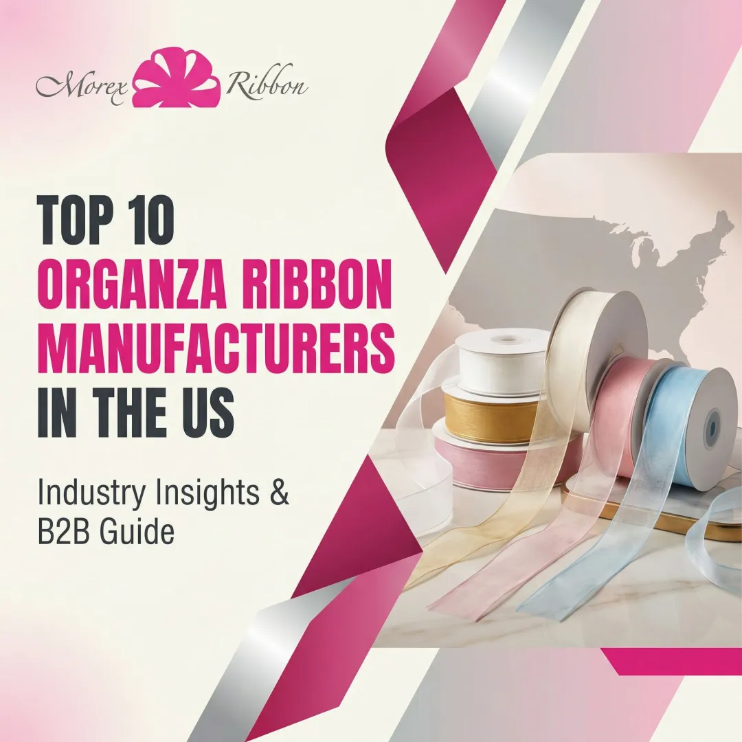 Top 10 Organza Ribbon Manufacturers in the US