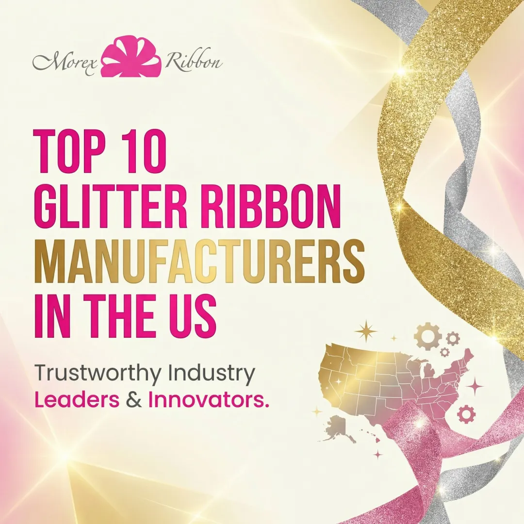 Top 10 Glitter Ribbon Manufacturers in the US