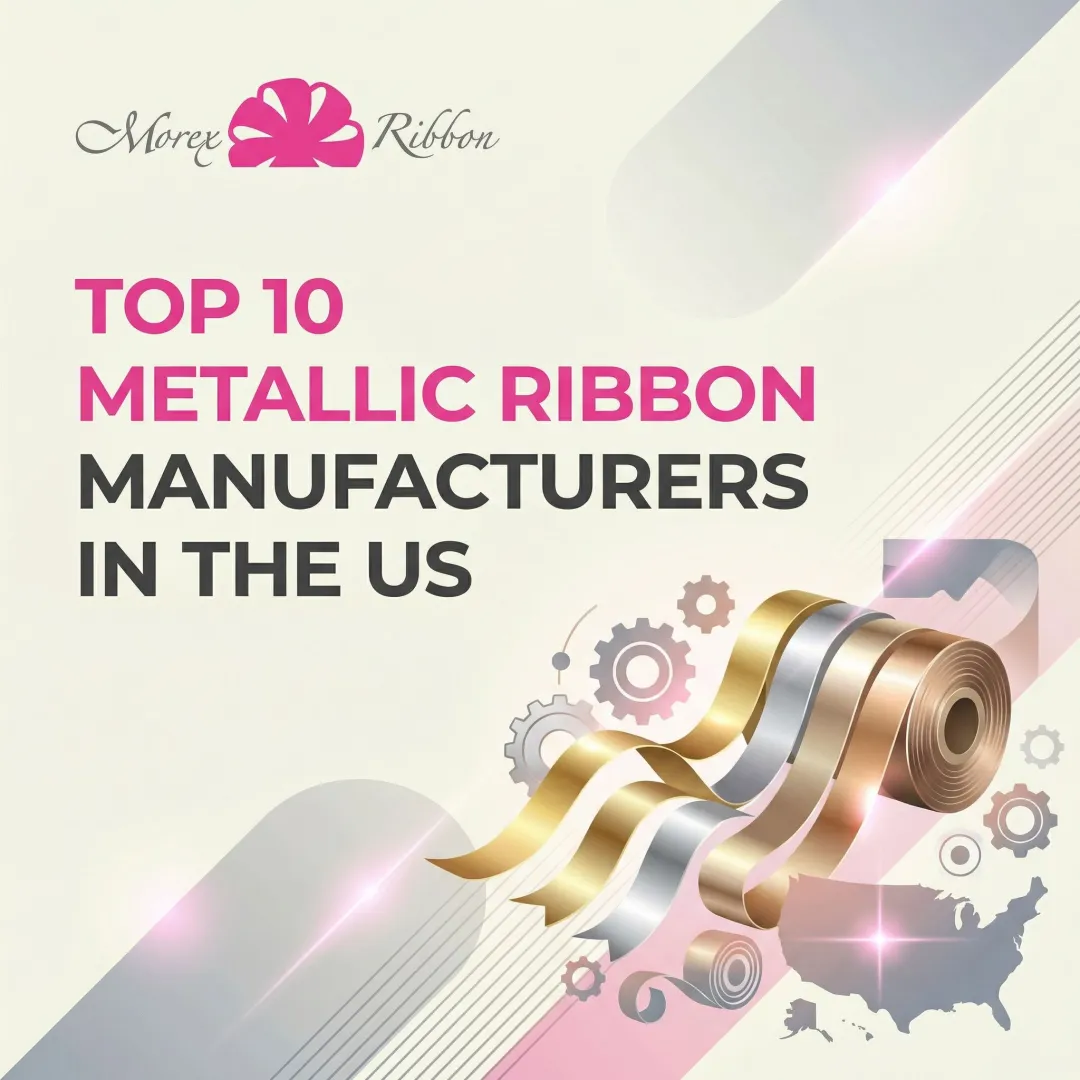Top 10 Metallic Ribbon Manufacturers in the US