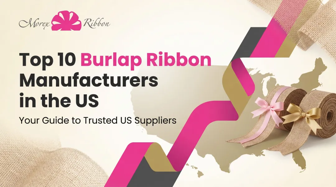 Top 10 Burlap Ribbon Manufacturers in the US