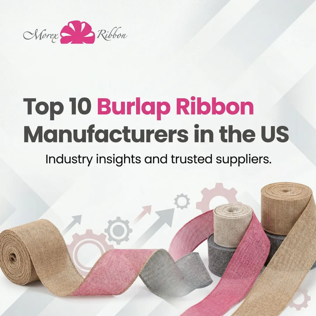 Top 10 Burlap Ribbon Manufacturers in the US