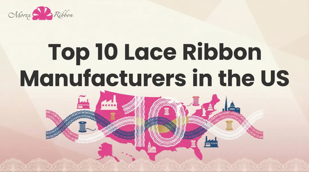 Top 10 Lace Ribbon Manufacturers in the US