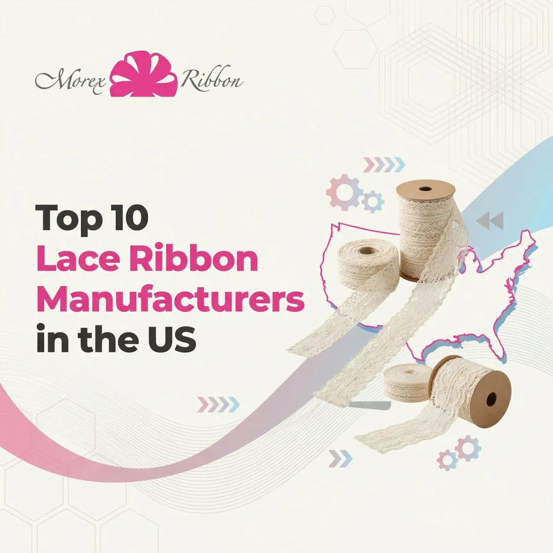 Top 10 Lace Ribbon Manufacturers in the US