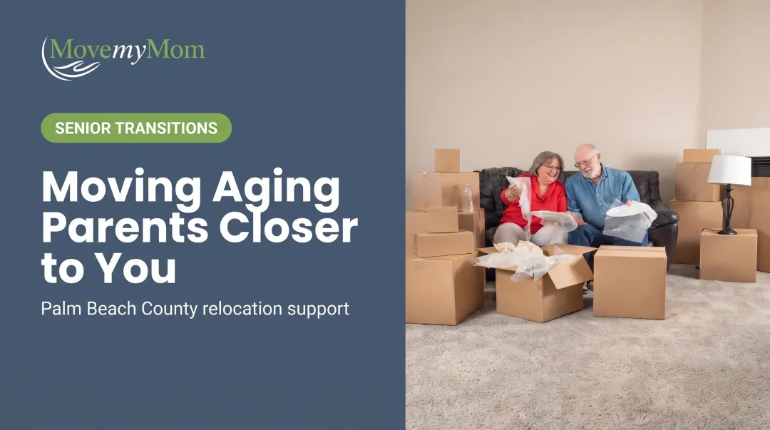 Moving Aging Parents Closer to You: Steps and Tips